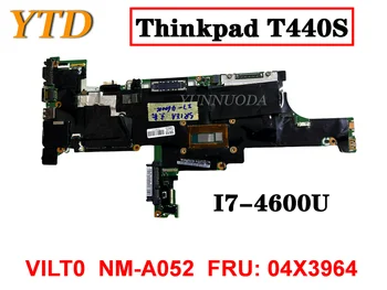 Оригинальная материнская плата для ноутбука Lenovo Thinkpad T440S I7-4600U VILT0 NM-A052 FRU 04X3964 протестирована хорошая бесплатная доставка